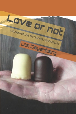 Love or not: a romance like bittersweet chocolate 1695917855 Book Cover