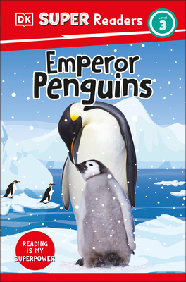 DK Super Readers Level 3 Emperor Penguins 0744068207 Book Cover