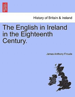 The English in Ireland in the Eighteenth Century. 1241553114 Book Cover