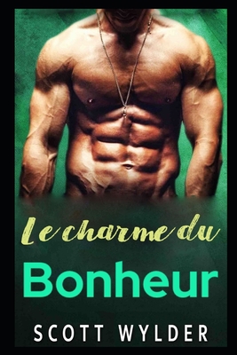 Le charme du Bonheur [French] 1085971996 Book Cover