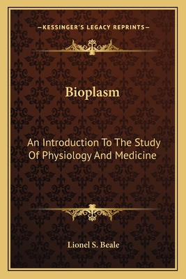 Bioplasm: An Introduction To The Study Of Physi... 1163623067 Book Cover