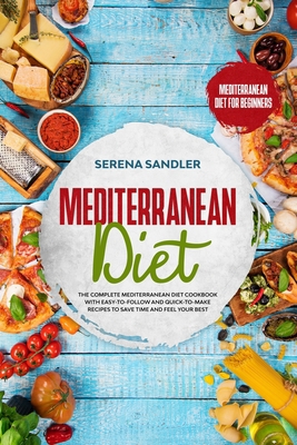 Mediterranean Diet: The Complete Mediterranean ... B084QL189K Book Cover