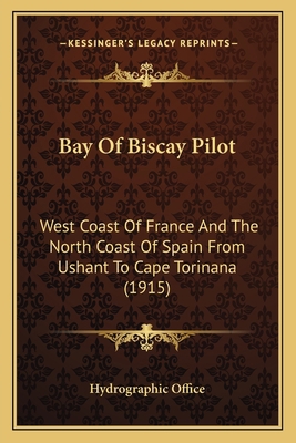 Bay Of Biscay Pilot: West Coast Of France And T... 1164585037 Book Cover