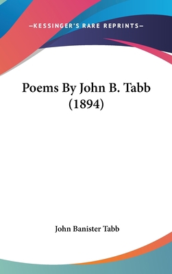 Poems by John B. Tabb (1894) 116090877X Book Cover