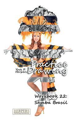 Practice Drawing - Workbook 22: Samba Brasil 3946411193 Book Cover