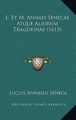 L. Et M. Annaei Senecae Atque Aliorum Tragoedia... [Latin] 1166258106 Book Cover
