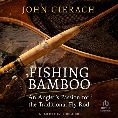 Fishing Bamboo: An Angler's Passion for the Tra... B0CW5PJSHL Book Cover