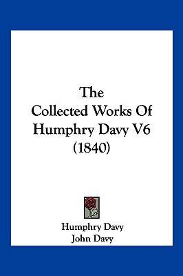 The Collected Works of Humphry Davy V6 (1840) 1104965143 Book Cover