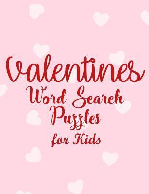 Valentines Word Search Puzzles for Kids: Valentine's Day Themed Word Search Puzzles - Valentine's Day Activity Book for Kids and Adults 1794458301 Book Cover