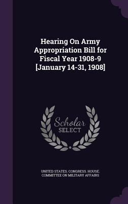 Hearing On Army Appropriation Bill for Fiscal Y... 1356949533 Book Cover