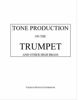 Tone Production on the Trumpet : And Other High Brass