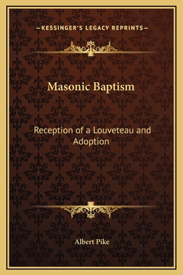 Masonic Baptism: Reception of a Louveteau and A... 1169289193 Book Cover