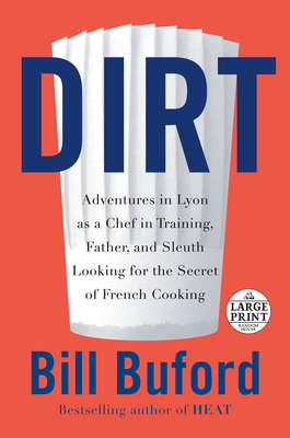 Dirt: Adventures in Lyon as a Chef in Training,... [Large Print] 0593293738 Book Cover