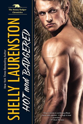 Hot and Badgered: A Honey Badger Shifter Romance 1496714342 Book Cover