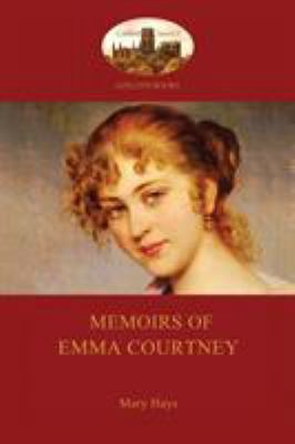 Memoirs of Emma Courtney - an 18th Century Femi... 1909735892 Book Cover