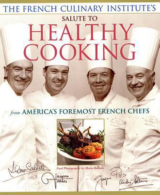French Culinary Institute's Salute to Healthy C... 1579544681 Book Cover