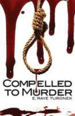 Compelled to Murder 1530868920 Book Cover
