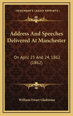 Address And Speeches Delivered At Manchester: O... 1168919207 Book Cover