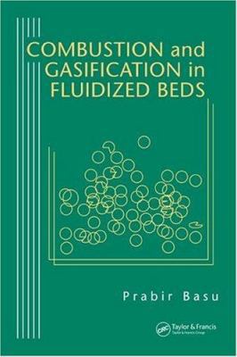 Combustion and Gasification in Fluidized Beds 0849333962 Book Cover