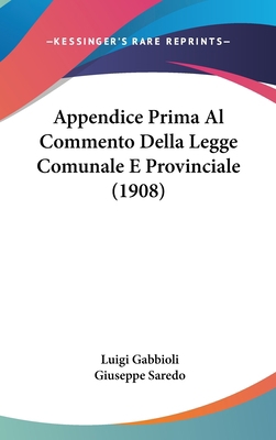 Appendice Prima Al Commento Della Legge Comunal... [Italian] 1160949190 Book Cover