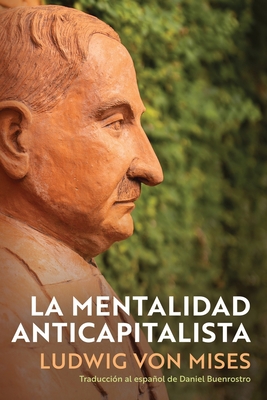 La Mentalidad Anticapitalista [Spanish] 1610167260 Book Cover
