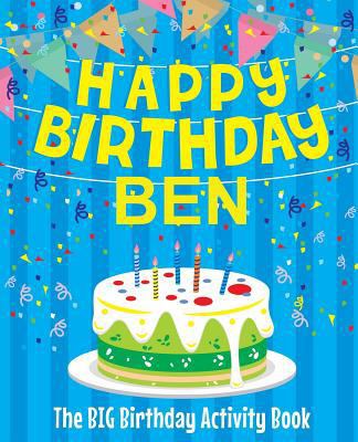 Happy Birthday Ben - The Big Birthday Activity ... 1986007677 Book Cover