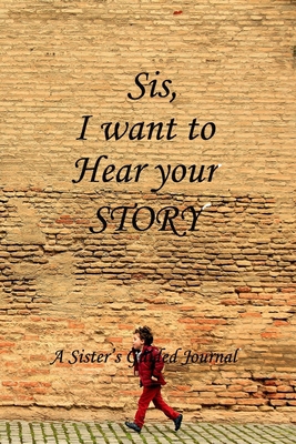 Paperback SIS I WANT TO HEAR YOUR STORY: Lined Notebook / Journal Gift, 100 Pages, 6x9, Soft Cover, Matte Finish Inspirational Quotes Journal, Notebook, Diary, Composition Book