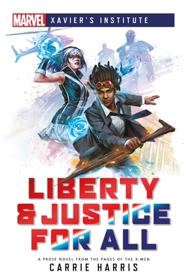 Liberty & Justice for All: A Marvel: Xavier's I... 1839080582 Book Cover