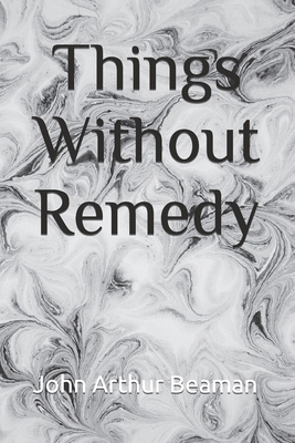 Things Without Remedy B09QNN8GP6 Book Cover
