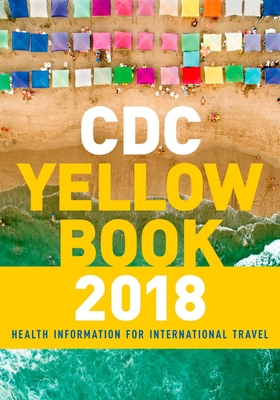 CDC Yellow Book 2018: Health Information for In... 0190628618 Book Cover