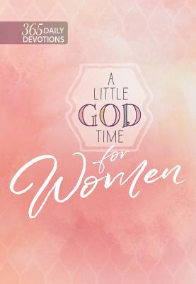 A Little God Time for Women: 365 Daily Devotions 1424556570 Book Cover