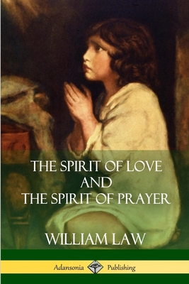 The Spirit of Love and The Spirit of Prayer 1387900633 Book Cover