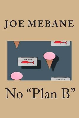 No "Plan B" 149619487X Book Cover