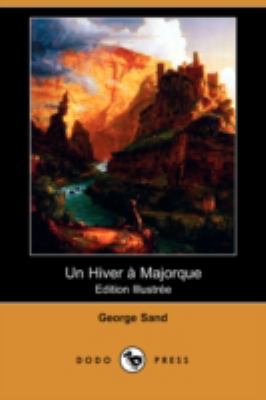 Un Hiver a Majorque (Edition Illustree) (Dodo P... [French] 1409920976 Book Cover