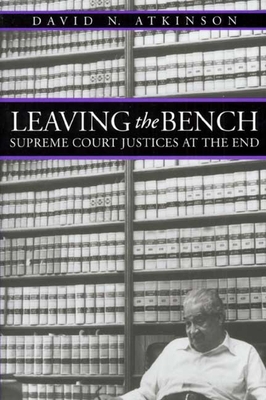 Leaving the Bench: Supreme Court Justices at th... 0700610588 Book Cover