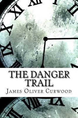 The Danger Trail 1974580067 Book Cover