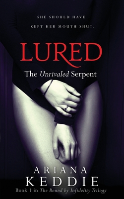 Lured: The Unrivaled Serpent (Bound by Infideli... 0648836703 Book Cover