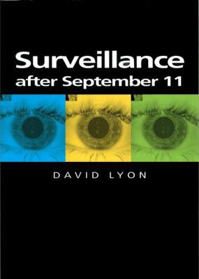 Surveillance After September 11 B007YWH51Y Book Cover