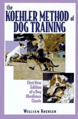 Koehler Method of Dog Training 0876055773 Book Cover