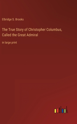 The True Story of Christopher Columbus, Called ... 3368402331 Book Cover