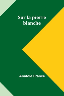 Sur la pierre blanche [French] 9357949623 Book Cover