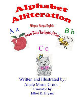 Alphabet Alliteration Bilingual Navajo English [Navajo] 1484825632 Book Cover
