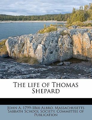 The Life of Thomas Shepard 1175599050 Book Cover
