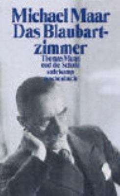 Das Blaubartzimmer. Thomas Mann und die Schuld. [German] 3518399594 Book Cover