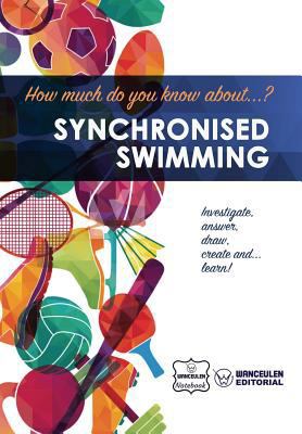 How much do you know about... Synchronised Swim... 1983444820 Book Cover