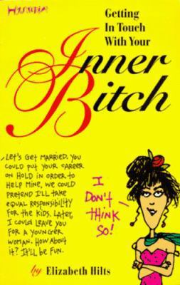 Getting in Touch with Your Inner Bitch 096291620X Book Cover