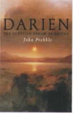 Darien : The Scottish Dream of Empire 1841580546 Book Cover
