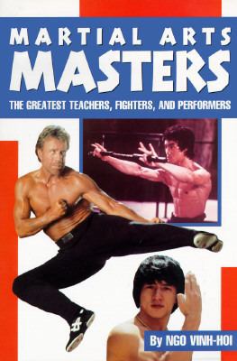 Martial Arts Masters: The Greatest Teachers, Fi... 1565655486 Book Cover