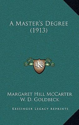 A Master's Degree (1913) 1164761714 Book Cover