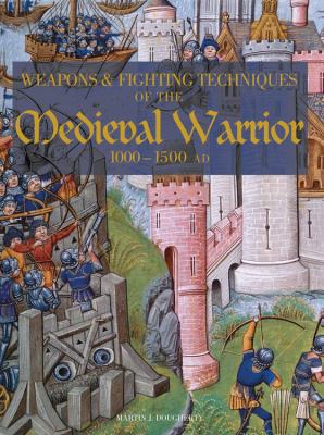 Weapons and Fighting Techiniques of the Medieva... 0785834257 Book Cover